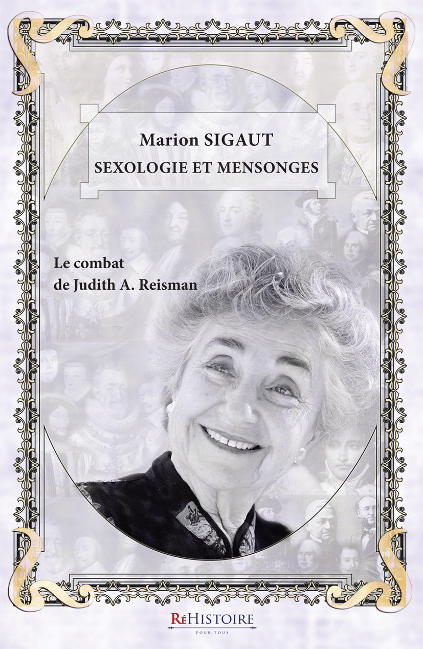 Marion Sigaut: Sexologie et Mensonges, le combat de Judith Reisman contre l’imposture